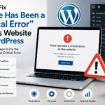How to fix WordPress critical error caused by plugin, theme, PHP, or website issues